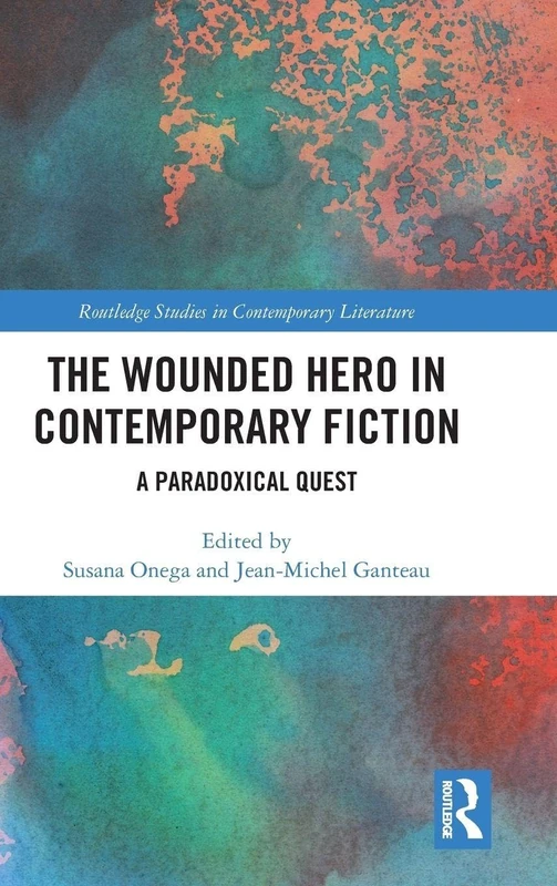 Routledge - The Wounded Hero in Contemporary Fiction Book