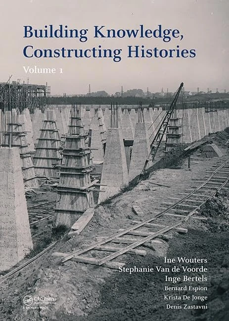 Building Knowledge, Constructing Histories: Proceedings of the 6th International Congress on Construction History (6ICCH 2018), July 9-13, 2018, Brussels, Belgium