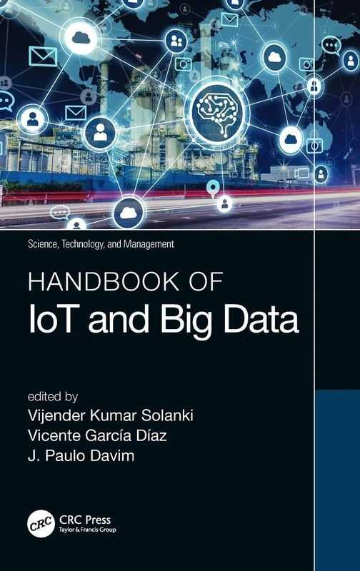 Handbook of IoT and Big Data (Science, Technology, and Management)