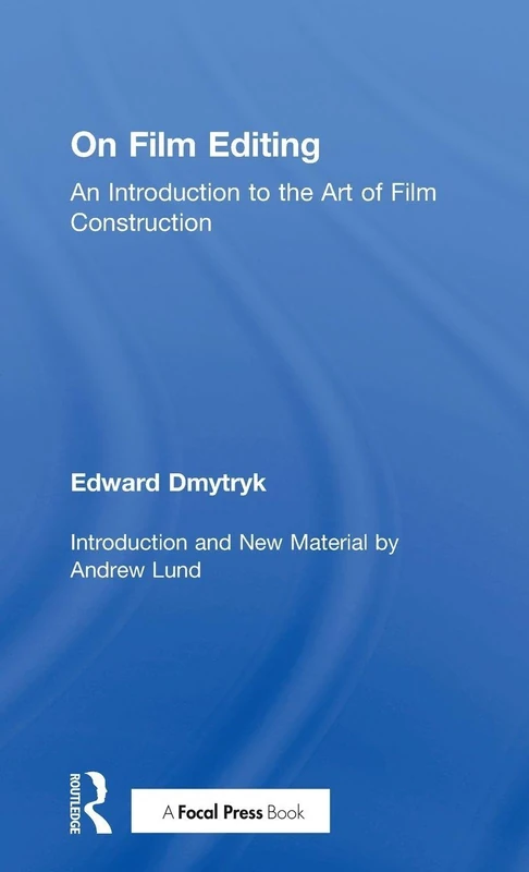 Routledge On Film Editing - Edward Dmytryk Filmmaking Guide