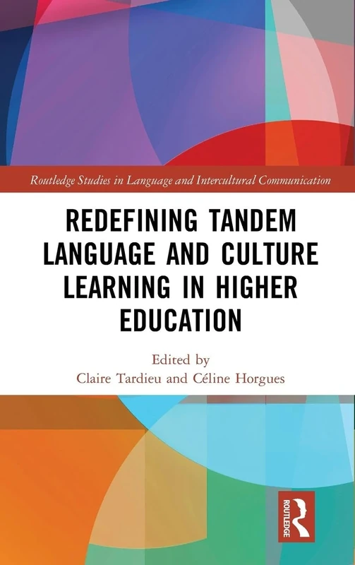 Redefining Tandem Language and Culture Learning in Higher Education (Routledge Studies in Language and Intercultural Communication) - Image 1
