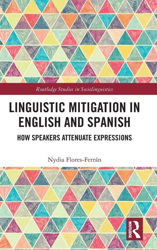 Routledge Linguistic Mitigation in English and Spanish Book