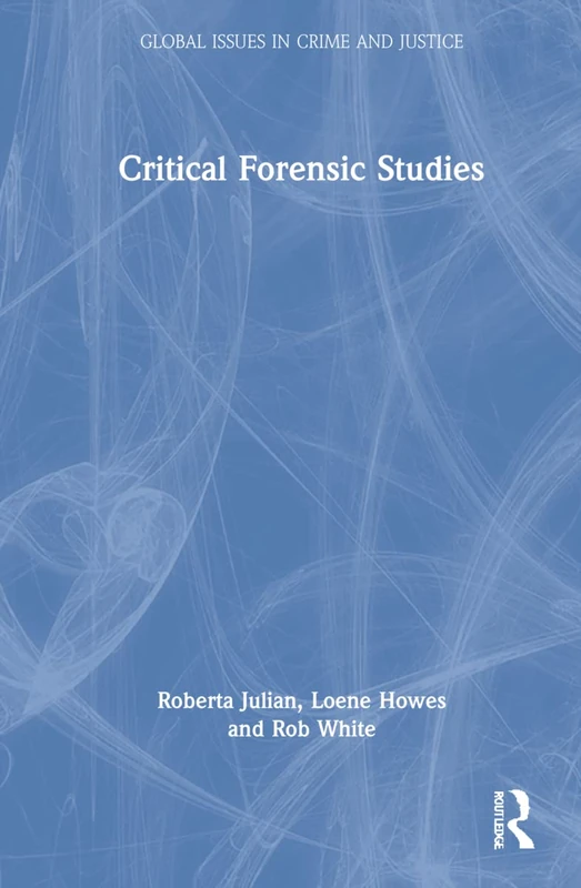 Routledge Critical Forensic Studies: An International Perspective