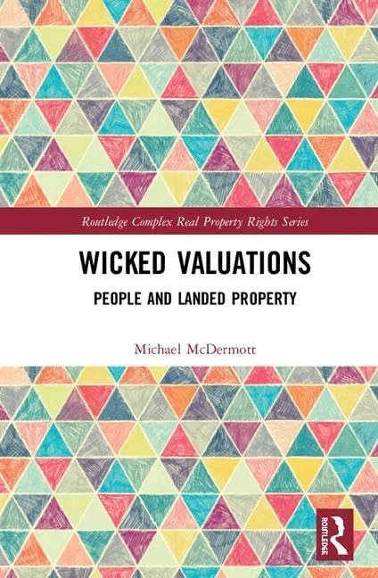 Wicked Valuations: People and Landed Property (Routledge Complex Real Property Rights Series)