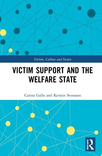 Victim Support and the Welfare State (Victims, Culture and Society)