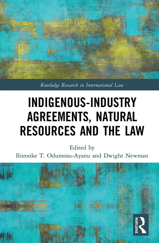 Routledge Indigenous-Industry Agreements and Natural Resources Law