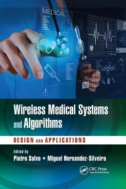Wireless Medical Systems and Algorithms: Design and Applications (Devices, Circuits, and Systems)
