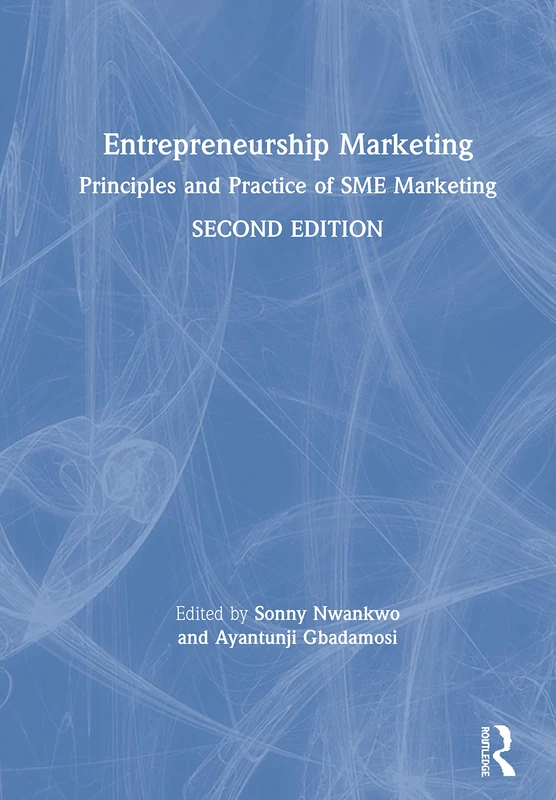 Entrepreneurship Marketing: Principles and Practice of SME Marketing
