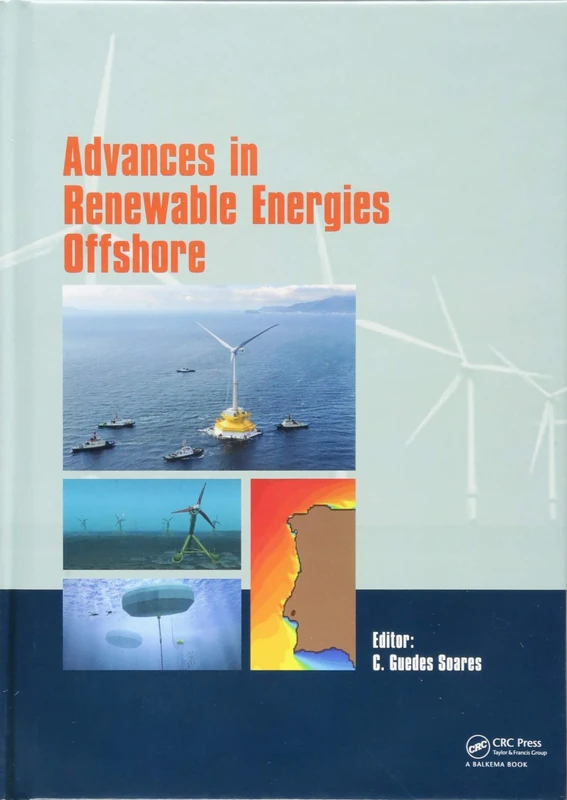 Advances in Renewable Energies Offshore: Proceedings of the 3rd International Conference on Renewable Energies Offshore (RENEW 2018), October 8-10, ... in Marine Technology and Ocean Engineering)