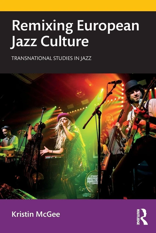 Remixing European Jazz Culture (Transnational Studies in Jazz)
