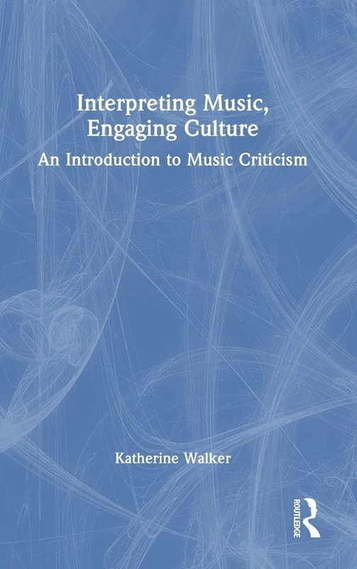 Routledge - Interpreting Music, Engaging Culture Book