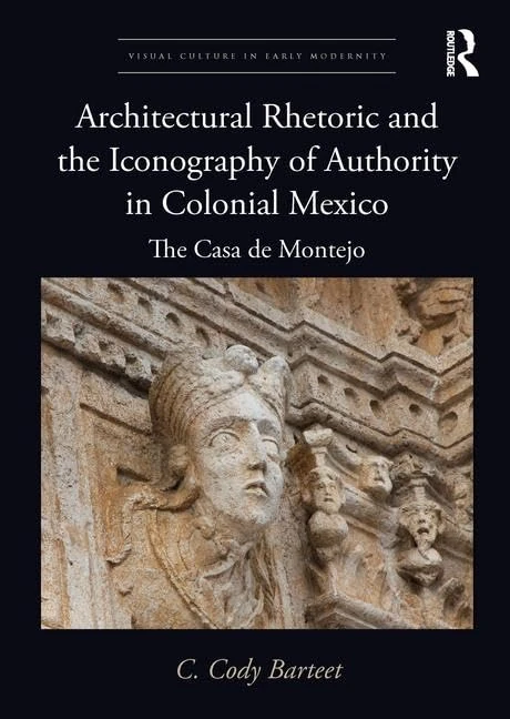 Routledge - Architectural Rhetoric of the Casa de Montejo - Image 1