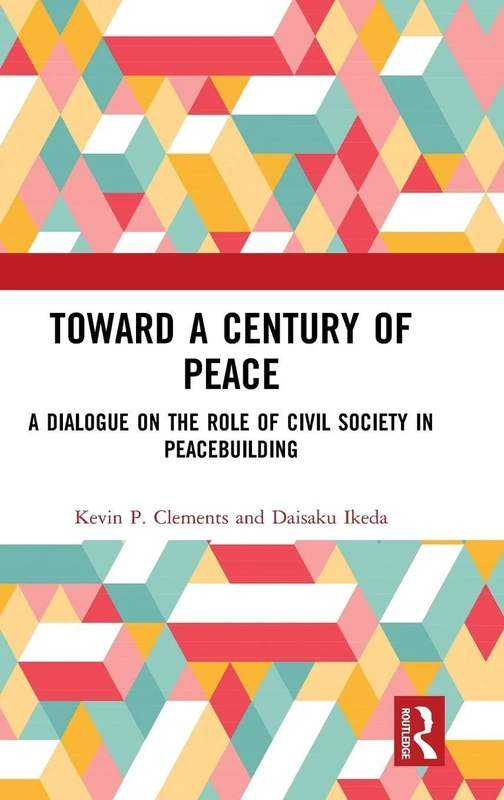 Routledge - Toward a Century of Peace: Dialogue on Peacebuilding