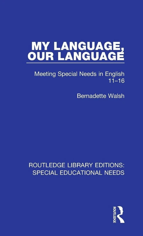 My Language, Our Language: Meeting Special Needs in English 11-16: 59 (Routledge Library Editions: Special Educational Needs) - Image 1