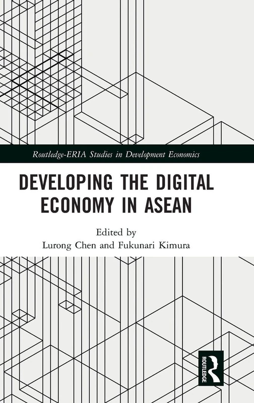 Developing the Digital Economy in ASEAN (Routledge-ERIA Studies in Development Economics)
