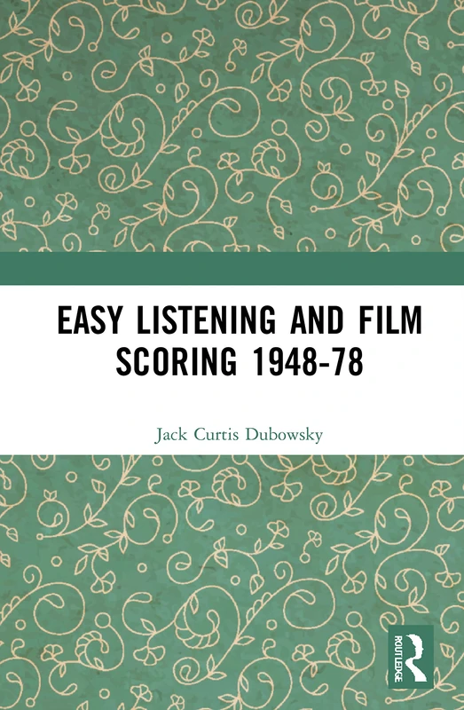 Routledge Easy Listening and Film Scoring 1948-78 Book