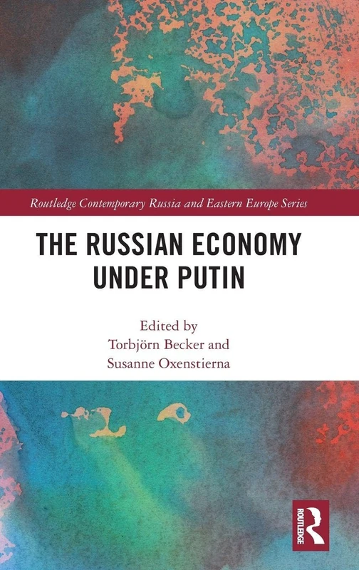 The Russian Economy under Putin (Routledge Contemporary Russia and Eastern Europe Series)