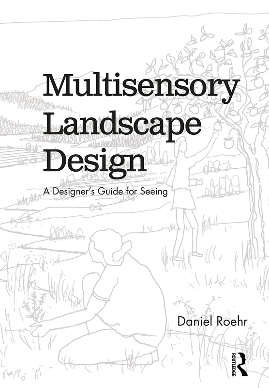 Routledge Multisensory Landscape Design - Designer's Guide