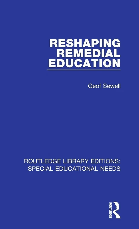 Reshaping Remedial Education: 50 (Routledge Library Editions: Special Educational Needs)