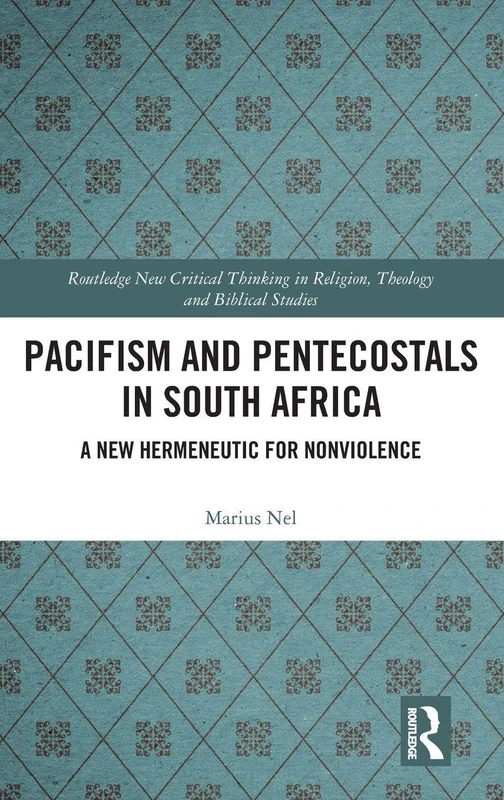 Routledge Pacifism and Pentecostals in South Africa - Book