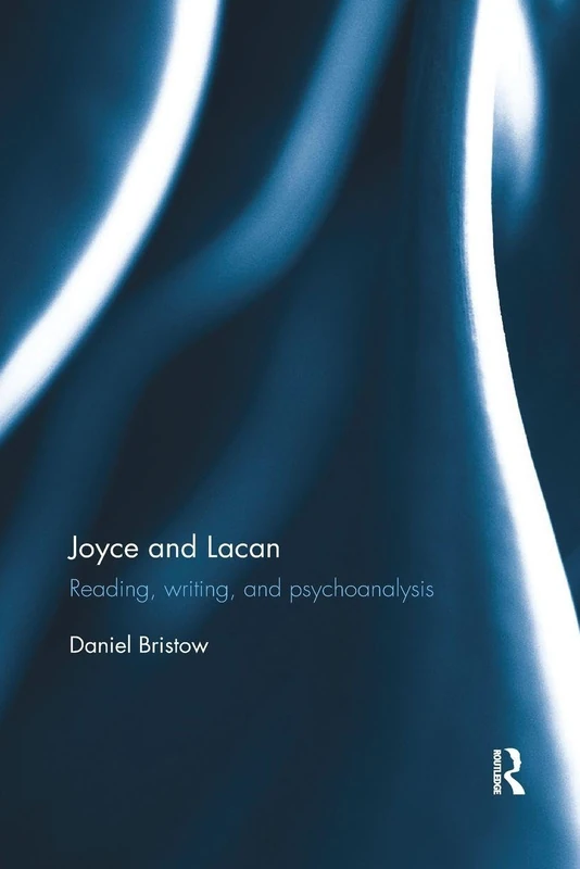 Joyce and Lacan: Reading, Writing, and Psychoanalysis