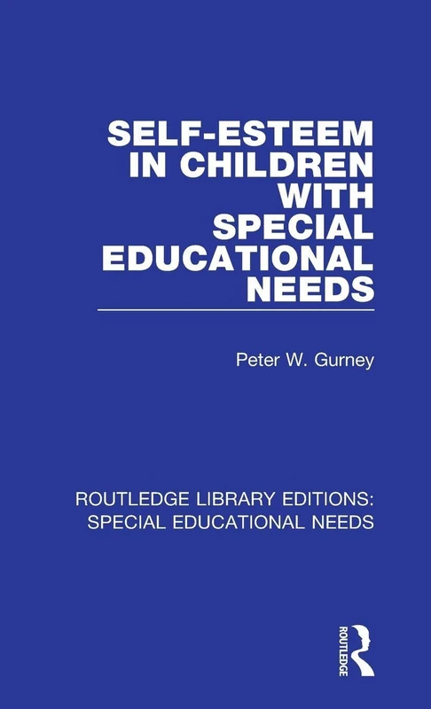 Self-Esteem in Children with Special Educational Needs: 28 (Routledge Library Editions: Special Educational Needs)