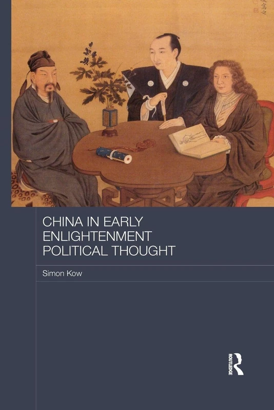 China in Early Enlightenment Political Thought (Routledge Studies in Social and Political Thought)