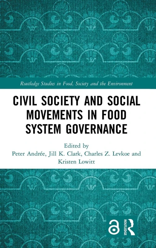 Routledge Civil Society and Social Movements in Food Governance