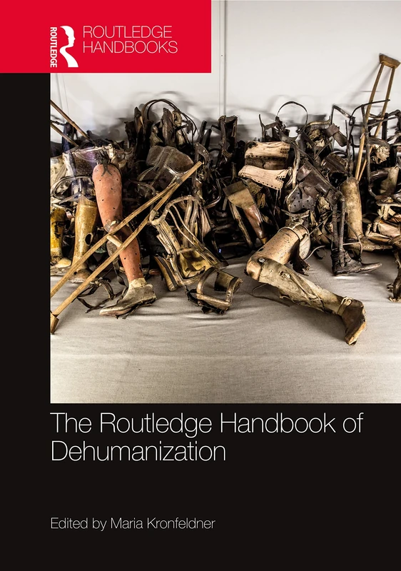 The Routledge Handbook of Dehumanization (Routledge Handbooks in Philosophy)