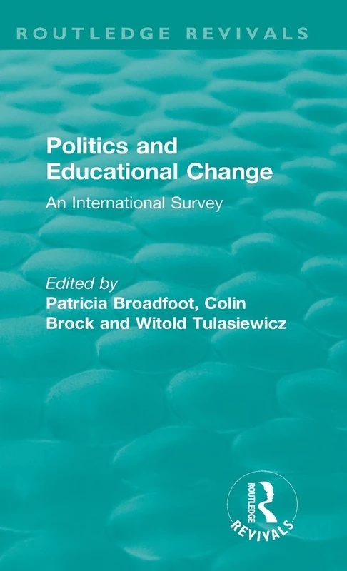 Politics and Educational Change: An International Survey (Routledge Revivals)