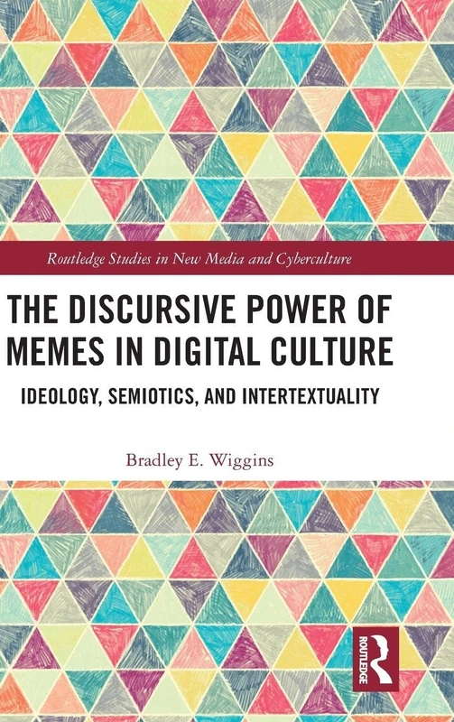 Routledge - The Discursive Power of Memes in Digital Culture