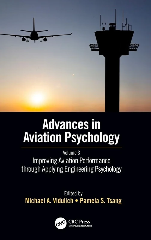 Improving Aviation Performance through Applying Engineering Psychology: Advances in Aviation Psychology, Volume 3
