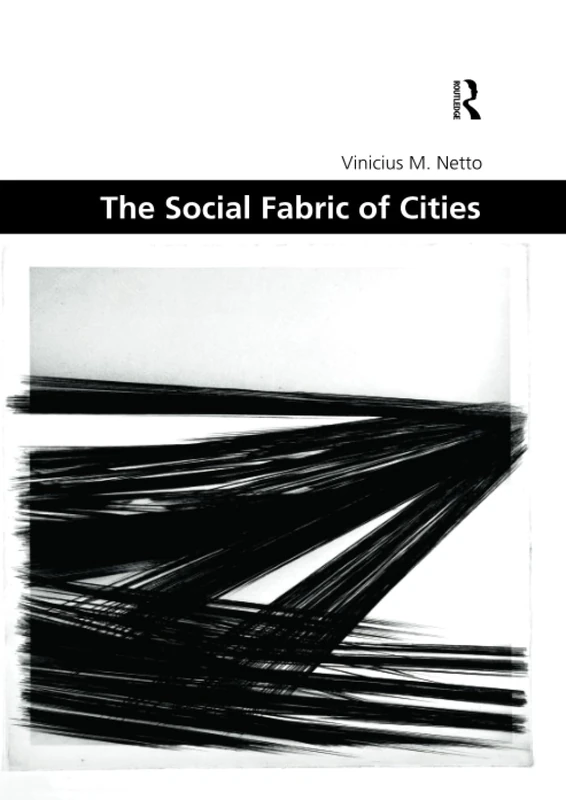 The Social Fabric of Cities (Design and the Built Environment)