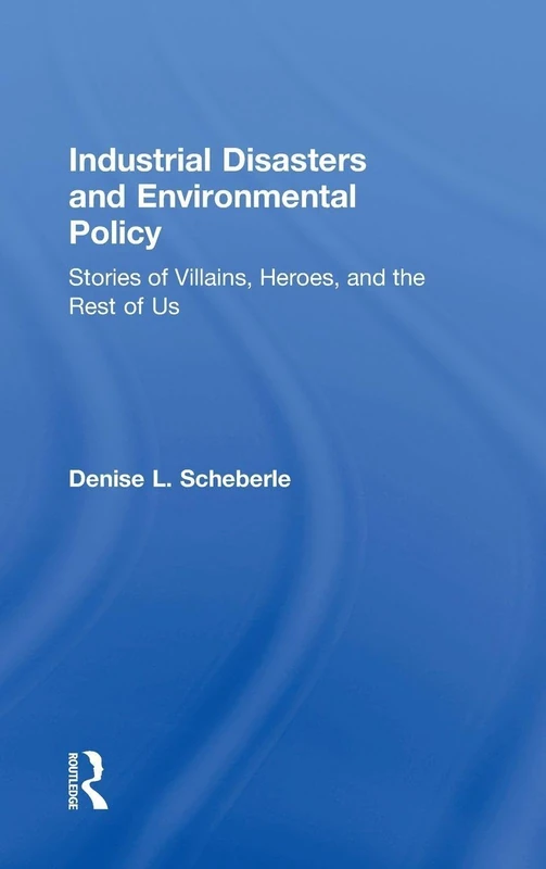 Routledge Industrial Disasters and Environmental Policy Book