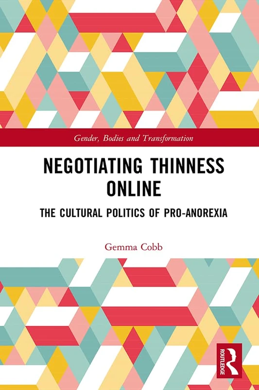 Routledge - Negotiating Thinness Online: Cultural Politics