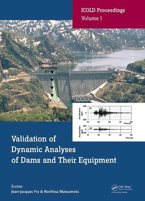 Validation of Dynamic Analyses of Dams and Their Equipment: Edited Contributions to the International Symposium on the Qualification of Dynamic ... 2016, Saint-Malo, France (ICOLD Proceedings)