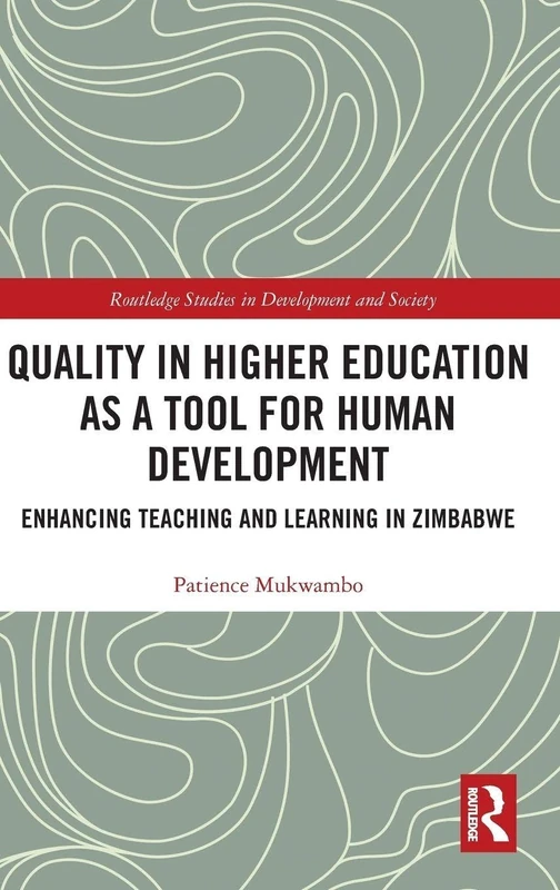 Quality in Higher Education as a Tool for Human Development: Enhancing Teaching and Learning in Zimbabwe (Routledge Studies in Development and Society) - Image 1