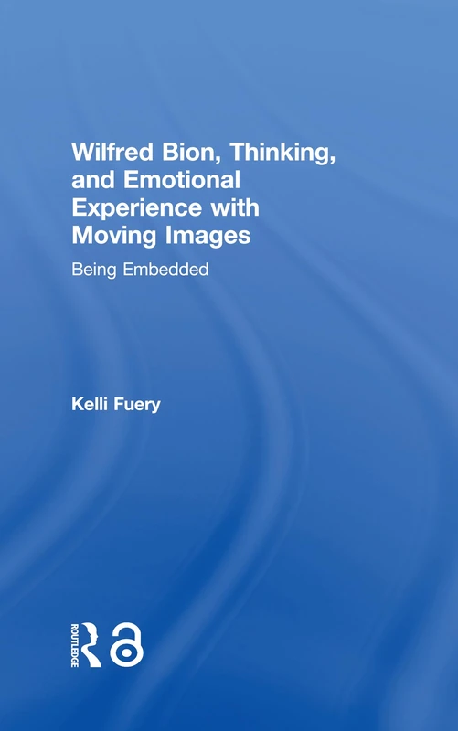 Wilfred Bion, Thinking, and Emotional Experience with Moving Images: Being Embedded - Image 1