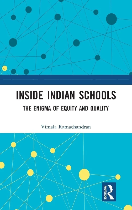 Inside Indian Schools: The Enigma of Equity and Quality