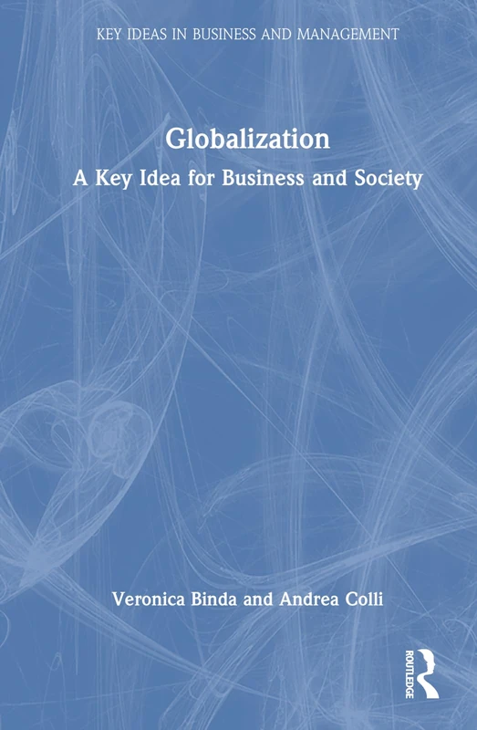 Globalization: A Key Idea for Business and Society (Key Ideas in Business and Management)