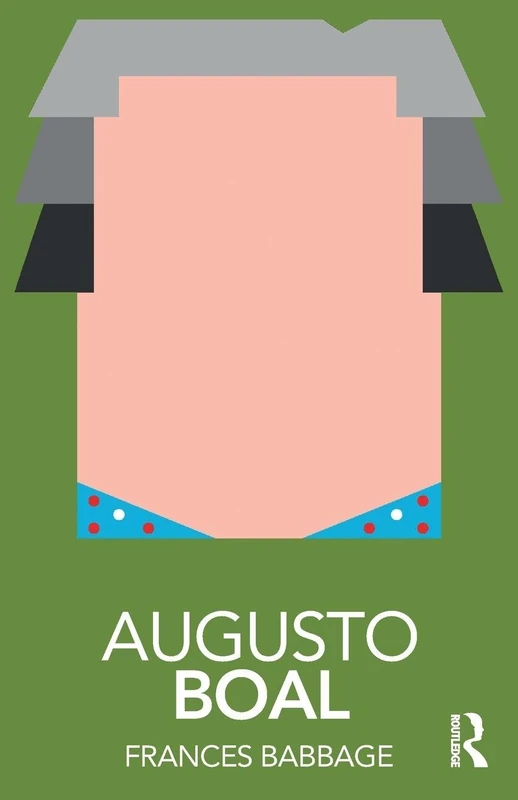 Augusto Boal (Routledge Performance Practitioners)