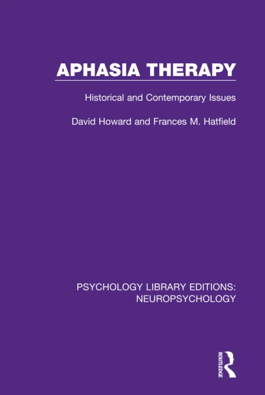 Routledge Aphasia Therapy: Historical and Contemporary Issues