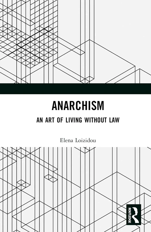 Anarchism: An Art of Living Without Law