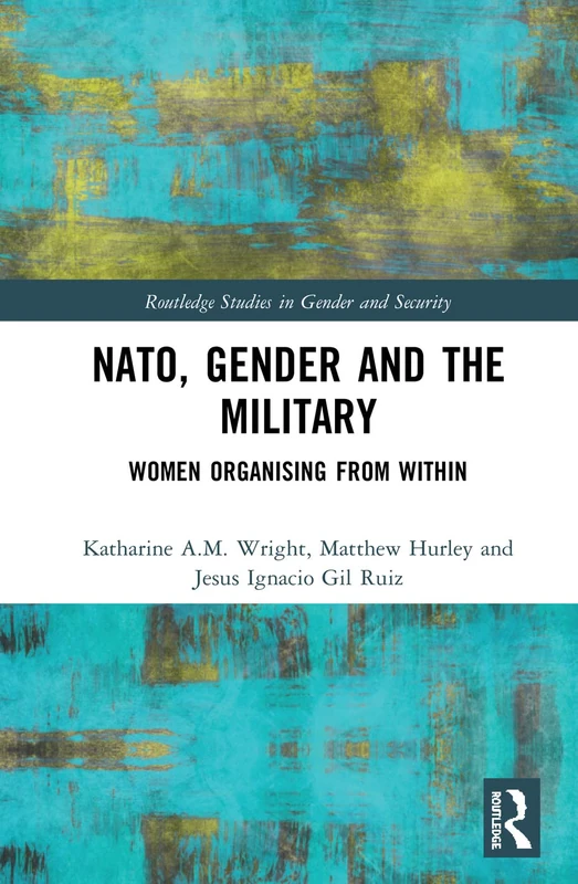 Routledge NATO, Gender and the Military - Gender and Security