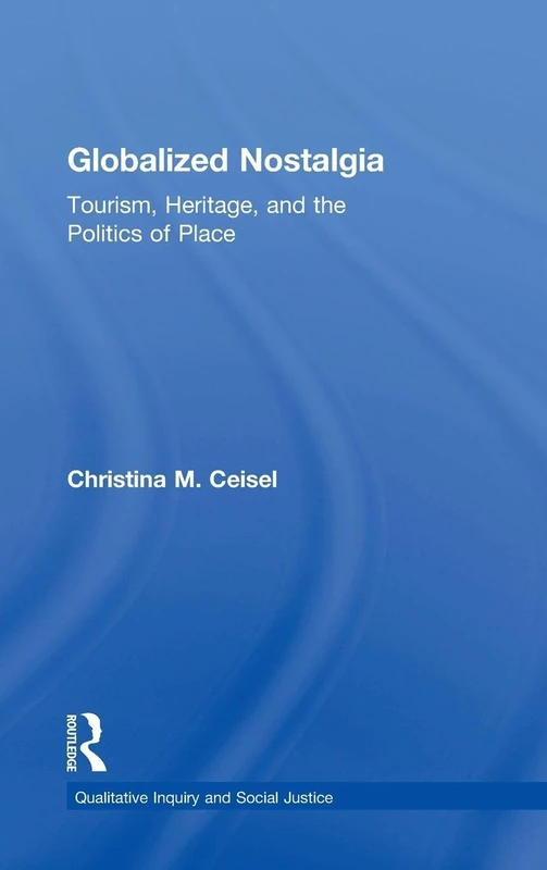 Globalized Nostalgia - Routledge Sociology and Politics Book
