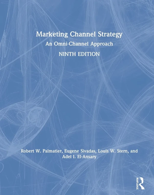 Marketing Channel Strategy: An Omni-Channel Approach