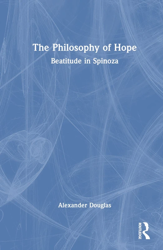 The Philosophy of Hope: Beatitude in Spinoza