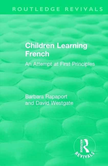 Children Learning French: An Attempt at First Principles (Routledge Revivals)