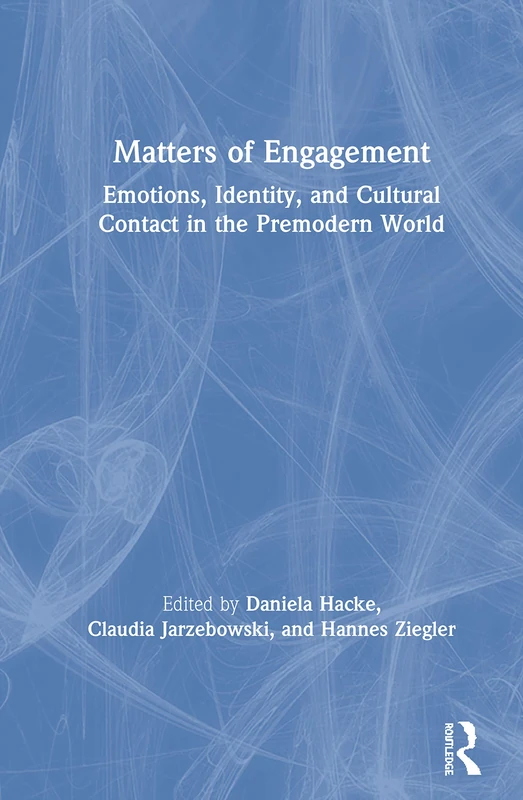 Matters of Engagement: Emotions, Identity, and Cultural Contact in the Premodern World - Image 1