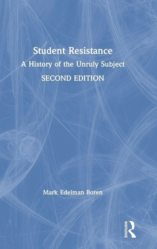 Routledge Student Resistance: A History of the Unruly Subject